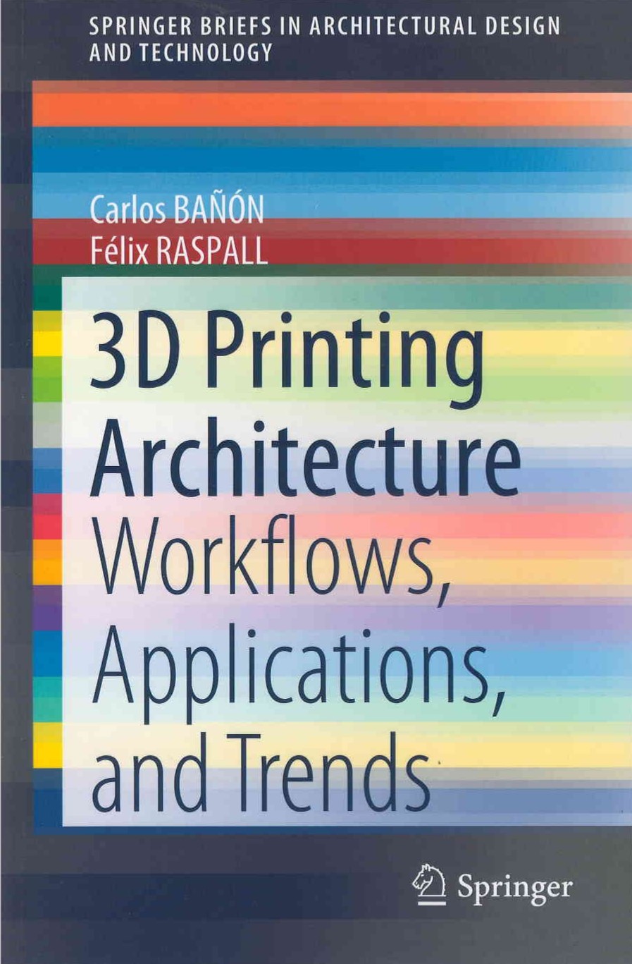 3D Printing Architecture : workflows, applications, and trends