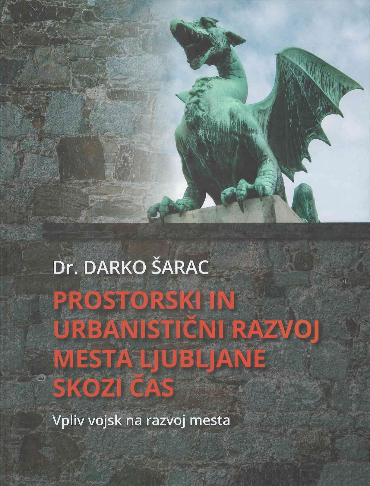 Prostorski in urbanistični razvoj mesta Ljubljane skozi čas : vpliv vojsk na razvoj mesta