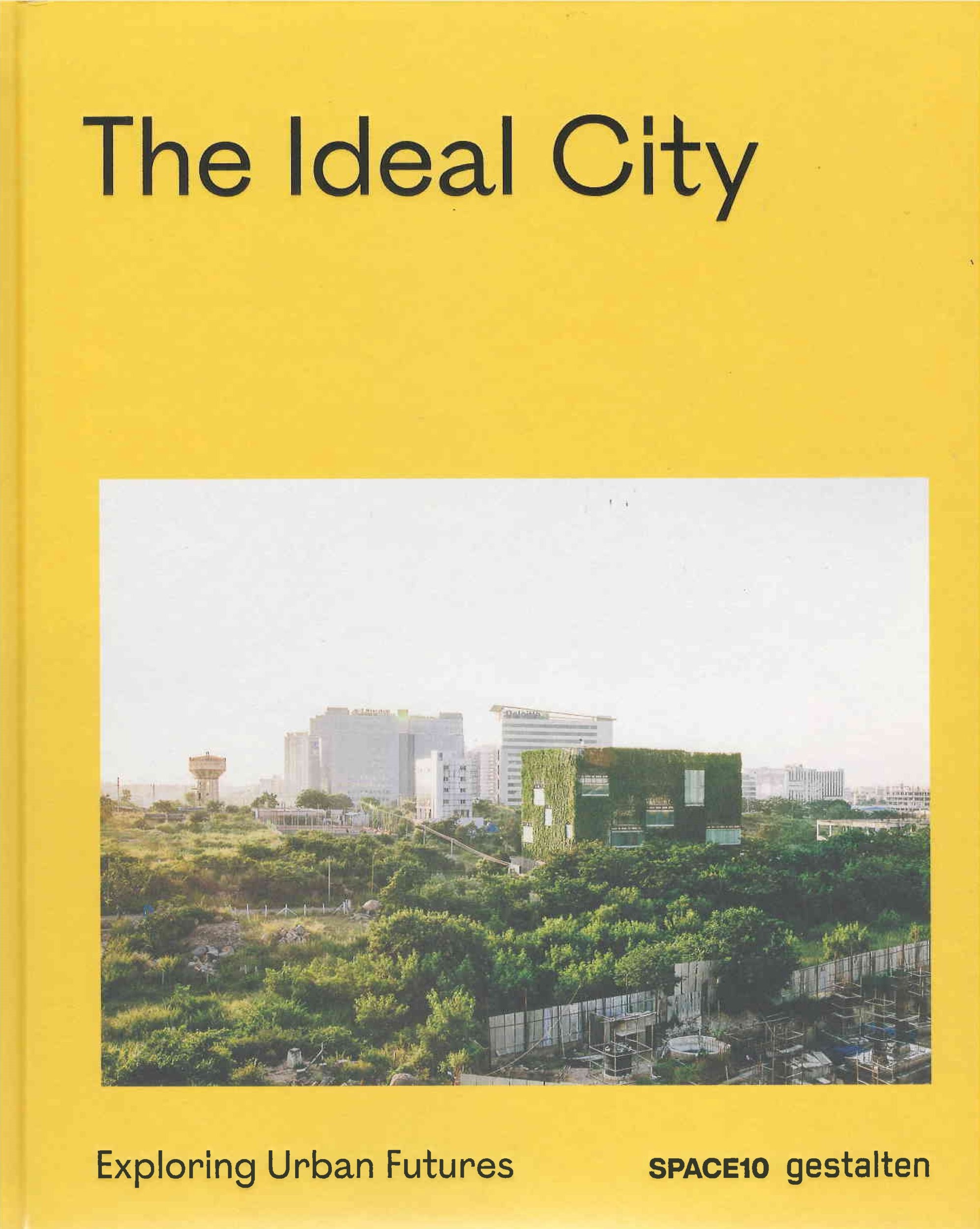 The ideal city : exploring urban futures