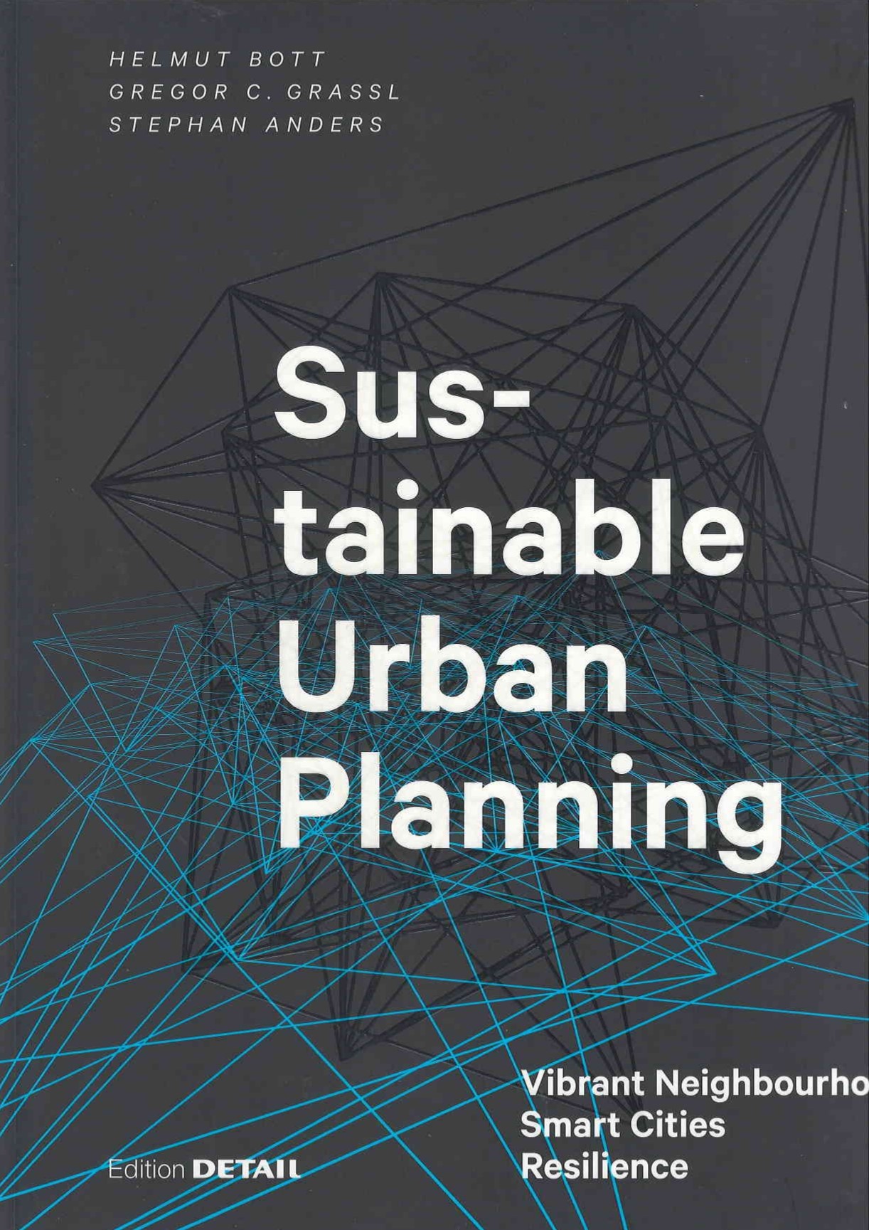 Sustainable urban planning : vibrant neighbourhoods, smart cities, resilience