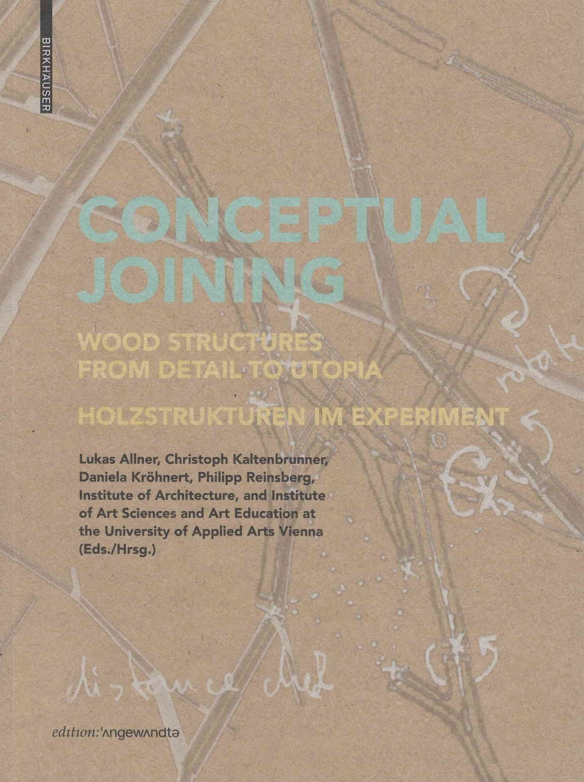 Conceptual joining : wood structures from detail to utopia