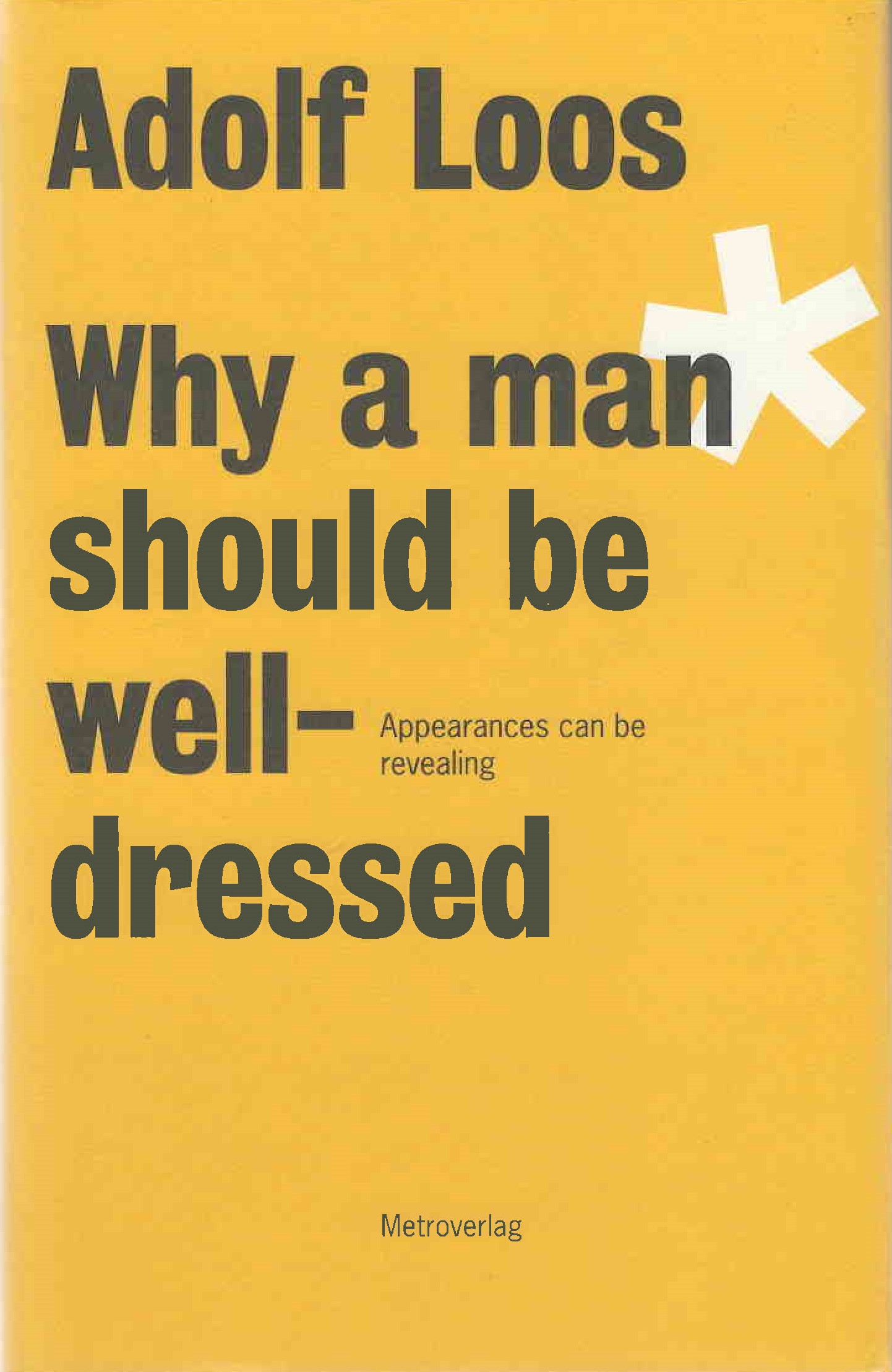 Why a man should be well-dressed : appearances can be revealing