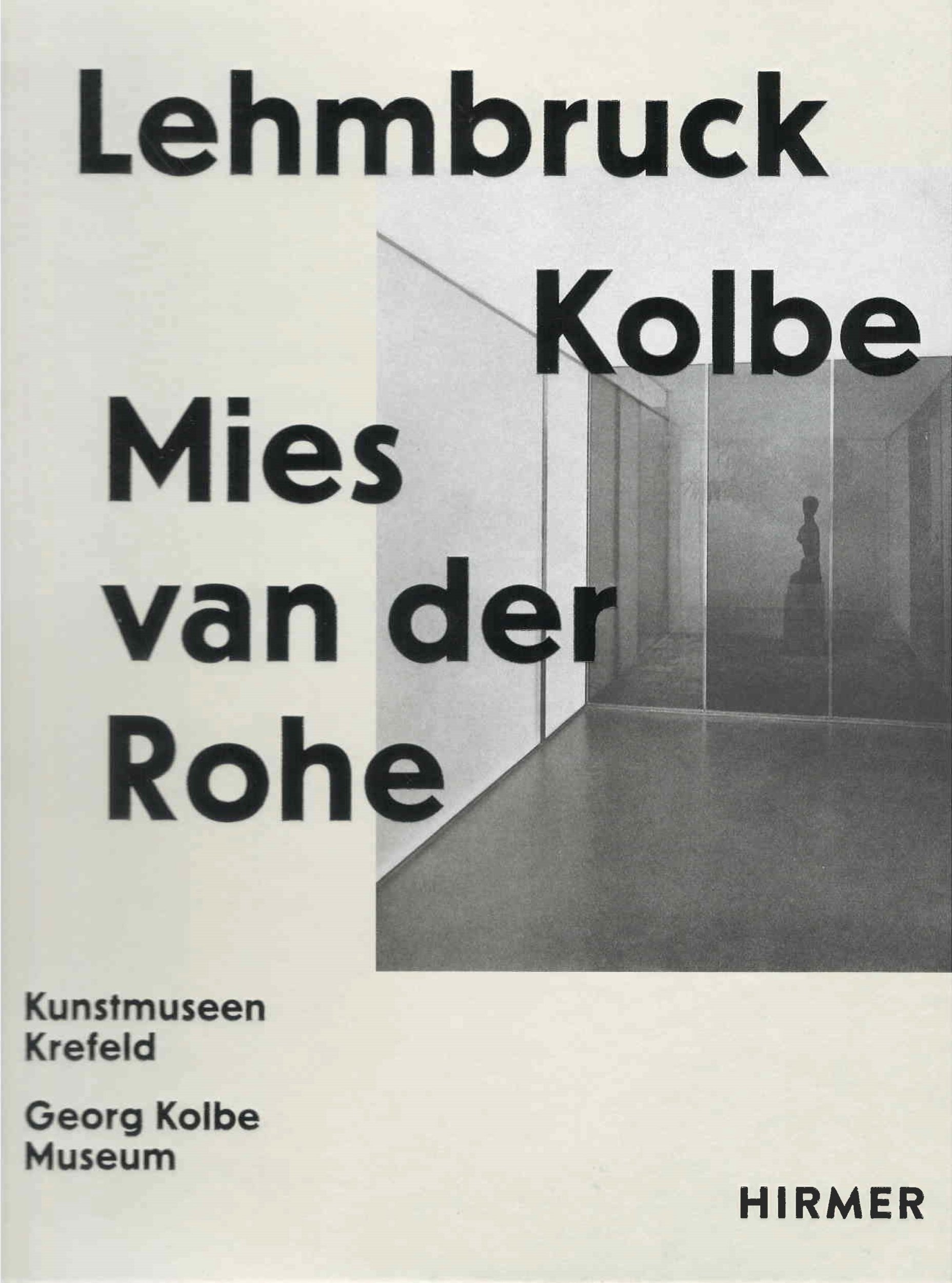 Lehmbruck, Kolbe, Mies van der Rohe : Künstliche Biotope