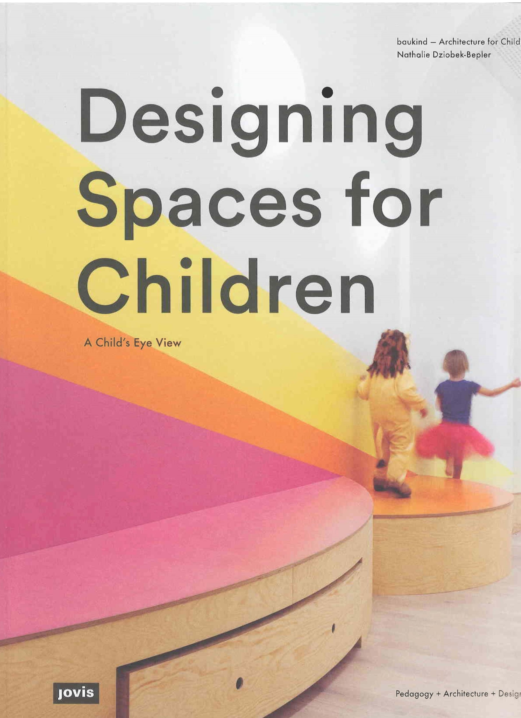 Designing spaces for children : a child's eye view