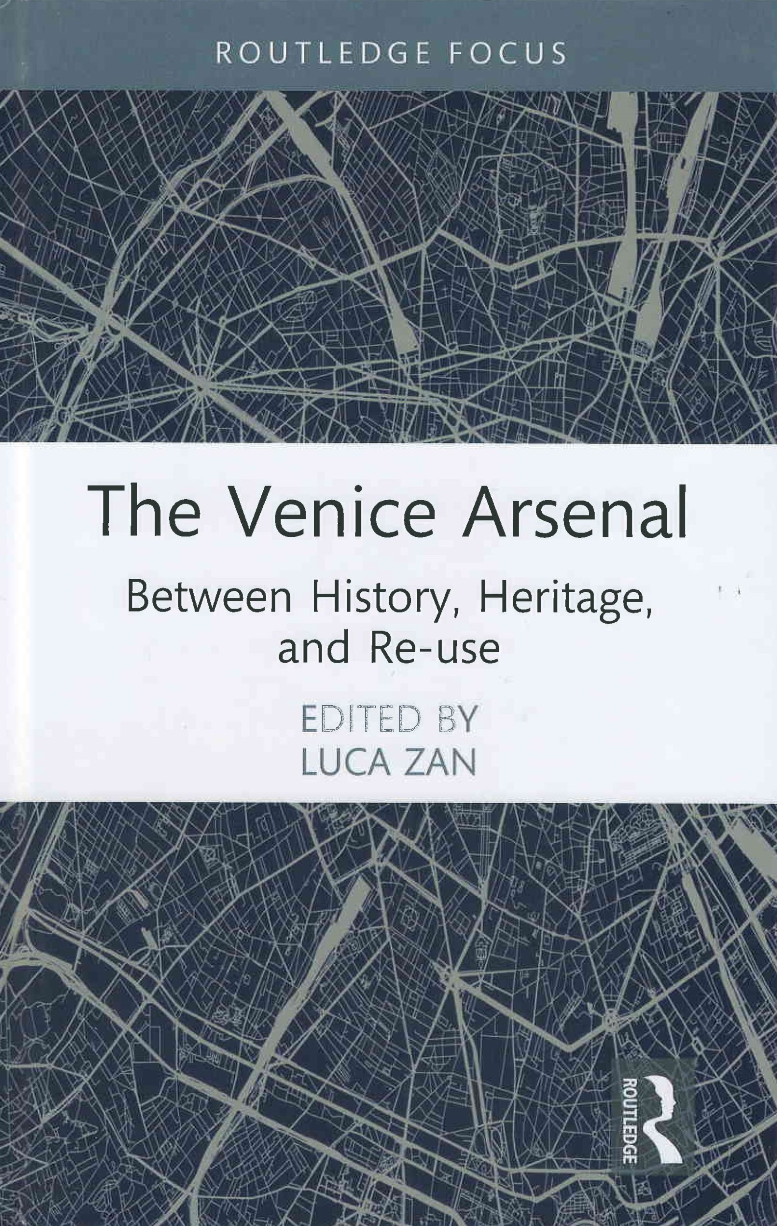 The Venice Arsenal : between history, heritage, and re-use