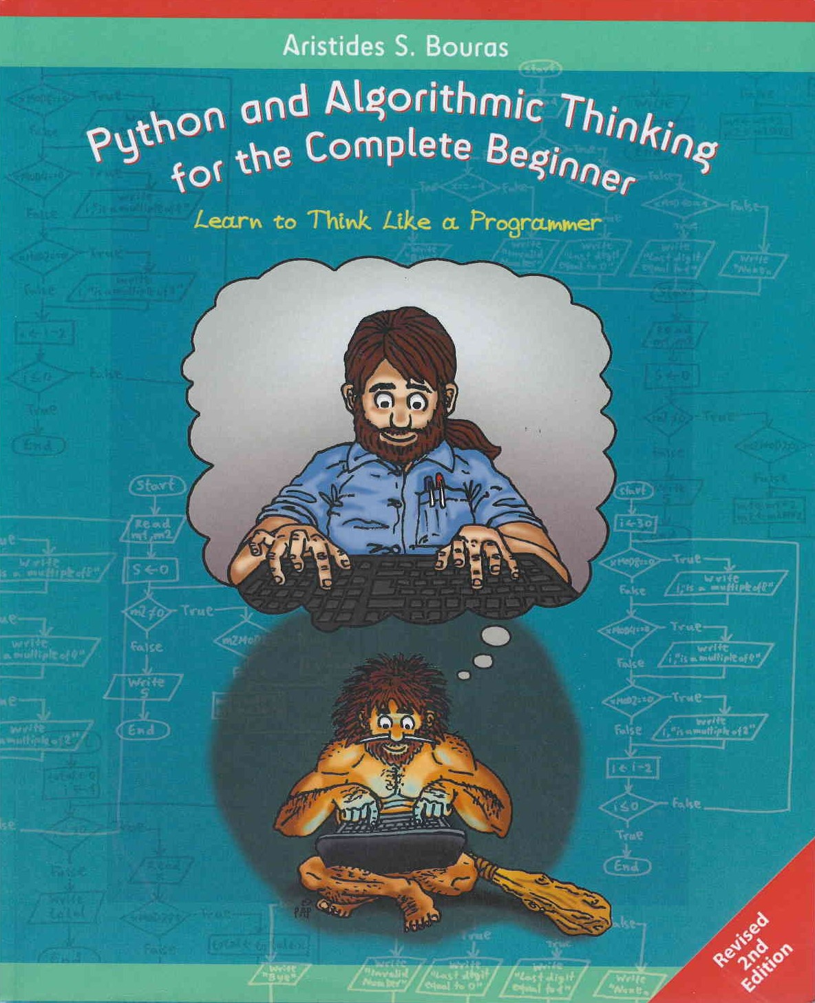 Python and algorithmic thinking for the complete beginner : learn to think like a programmer