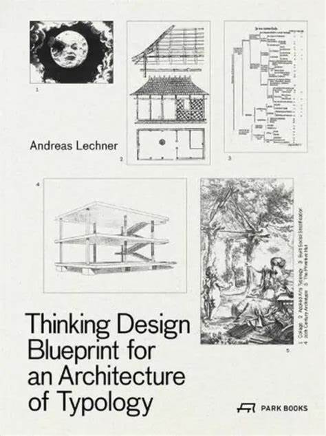 Thinking design : blueprint for an architecture of typology