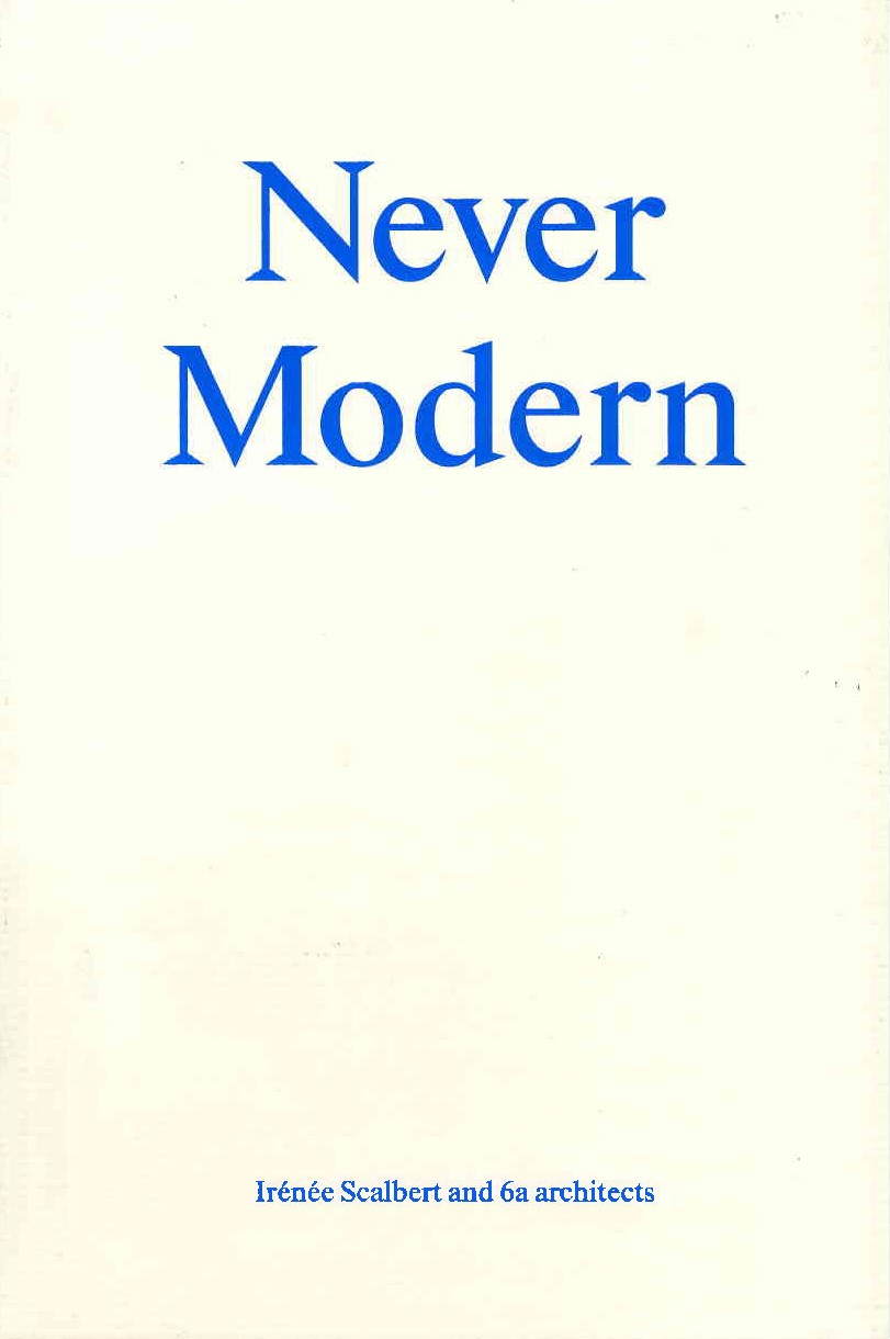 Never modern