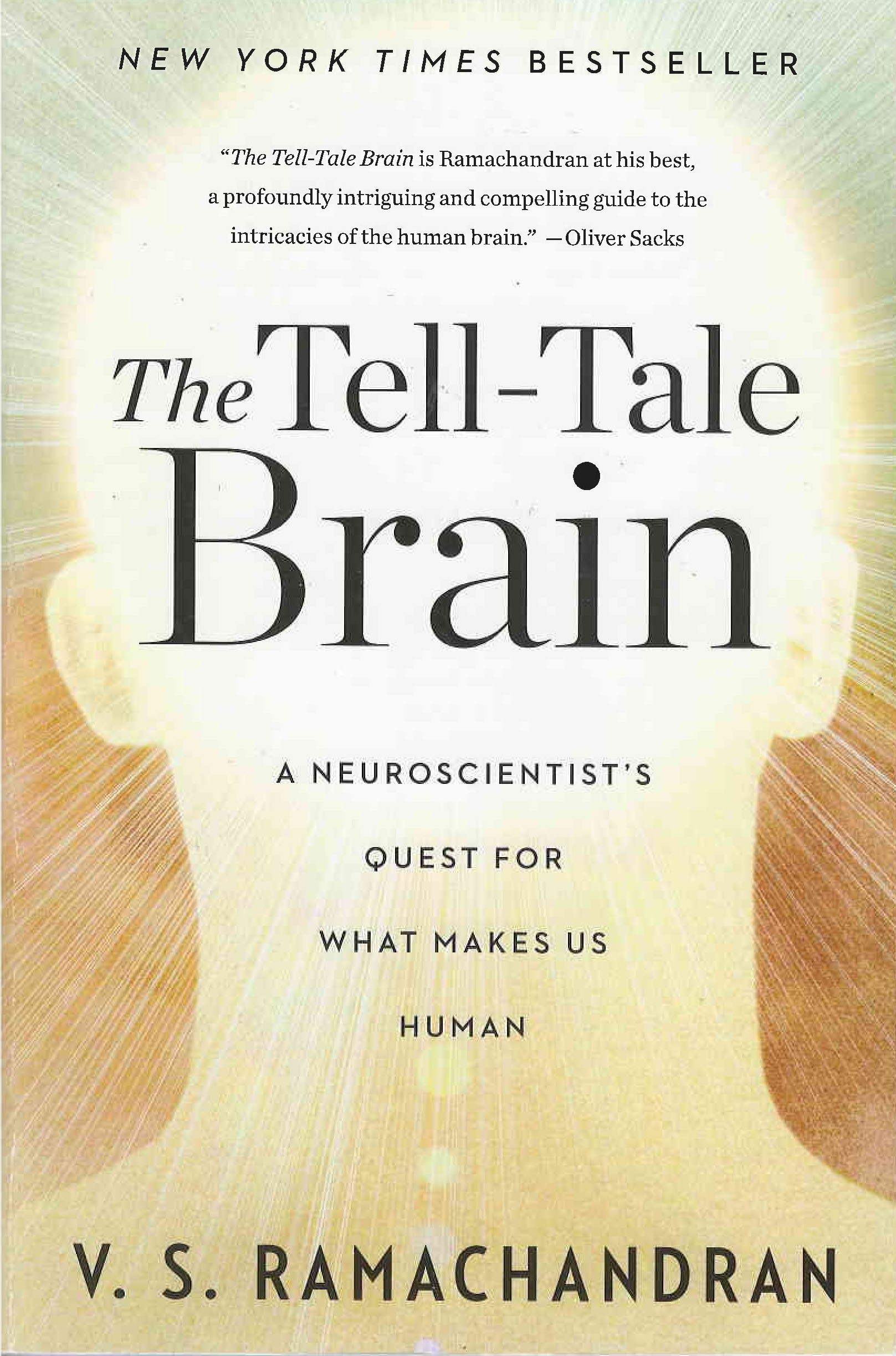 The tell-tale brain : a neuroscientist's quest for what makes us human