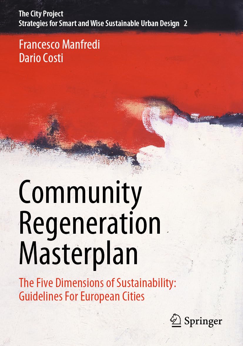 Community regeneration masterplan : the five dimensions of sustainability : guidelines for European cities