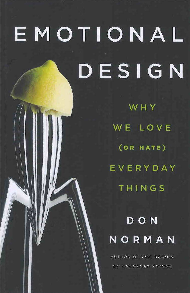 Emotional design : why we love (or hate) everyday things
