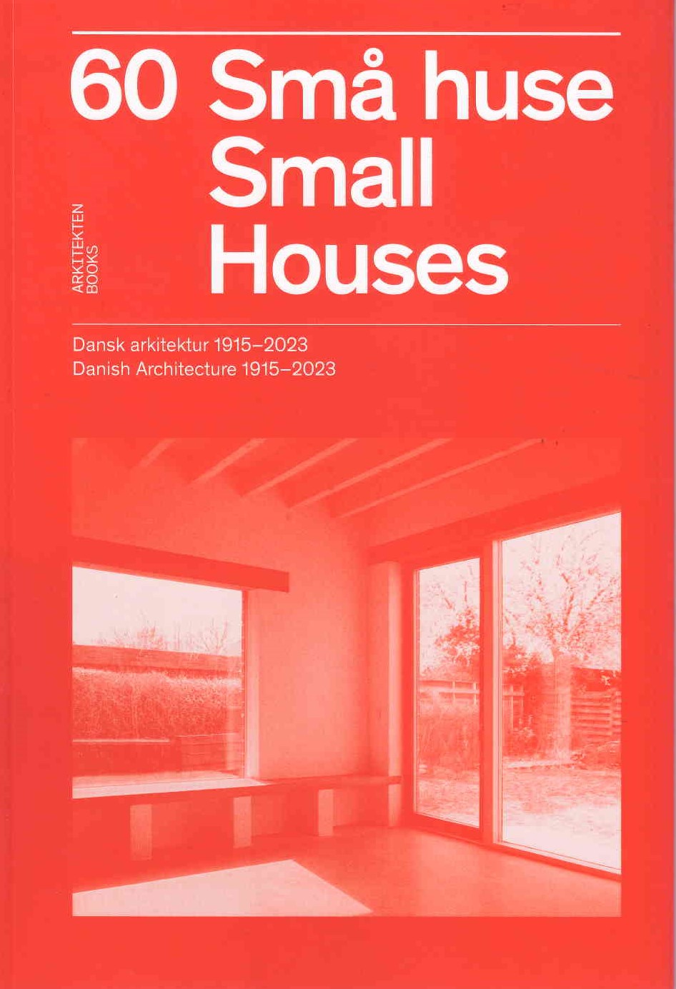 60 small houses : danish architecture 1915-2023