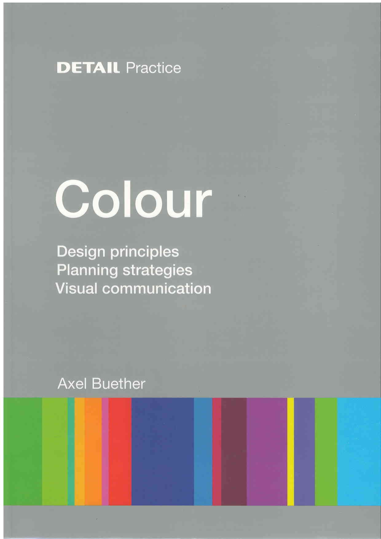 Colour : design principles, planning strategies, visual communication