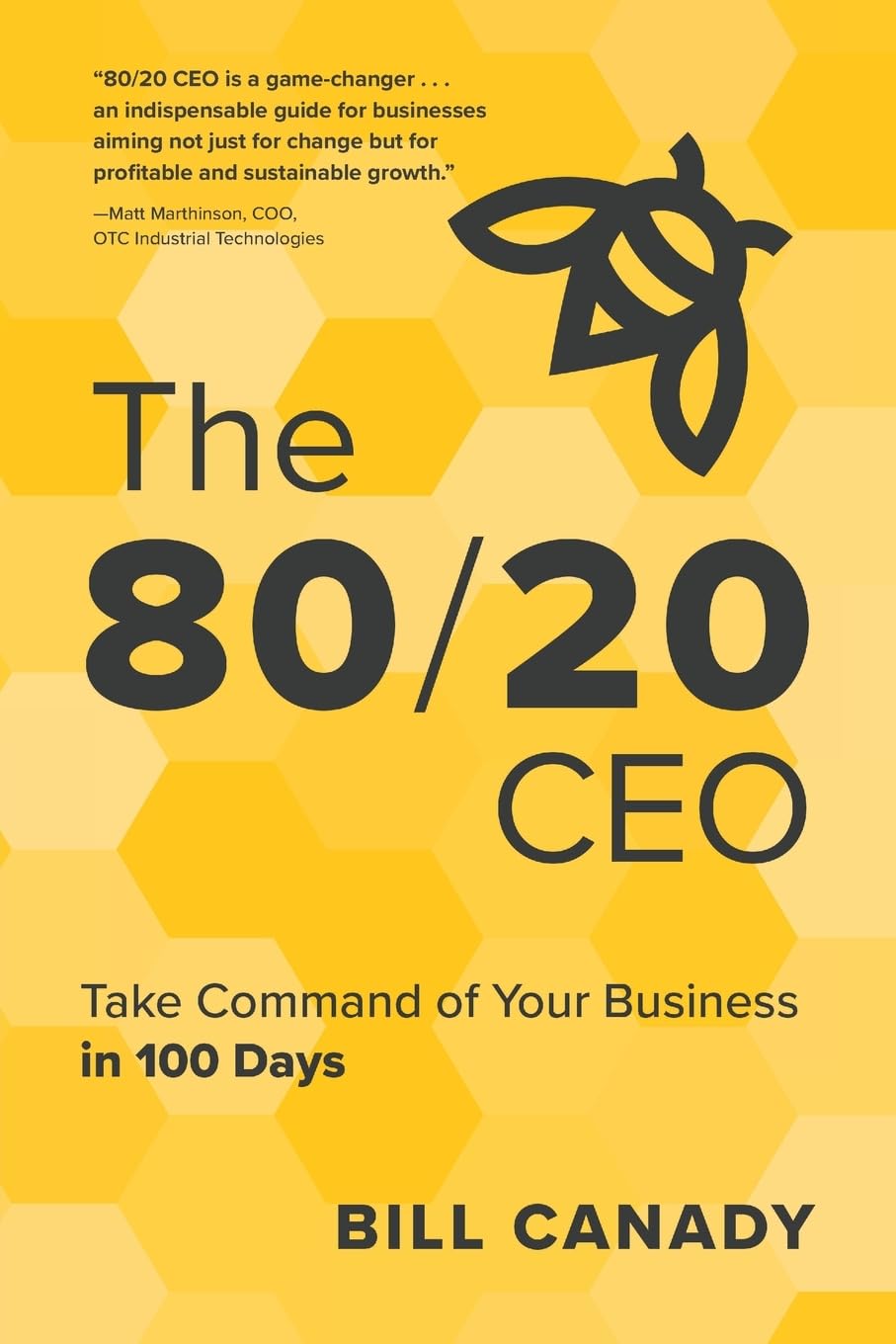 The 80/20 CEO : take command of your business in 100 days