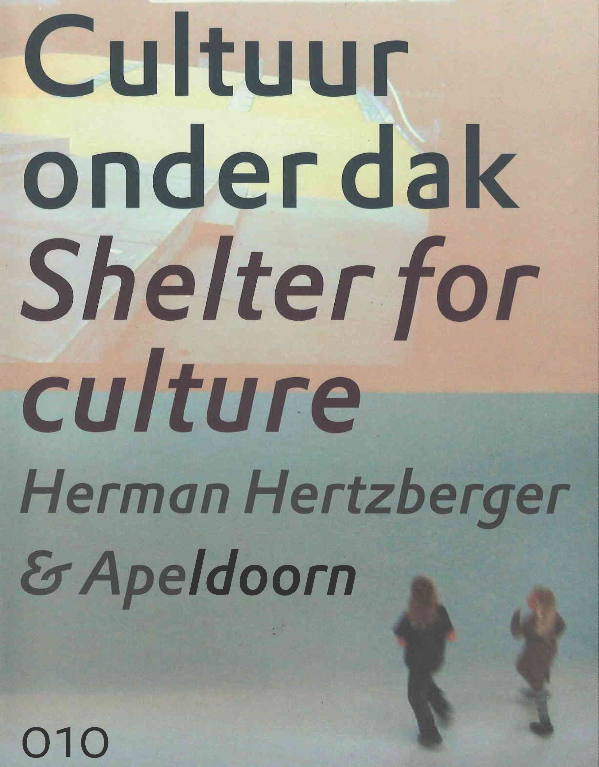 Shelter for culture : Herman Hertzberger & Apeldoorn