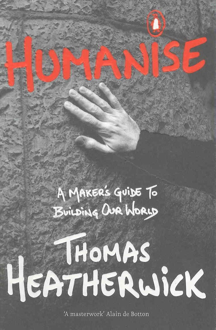 Humanise : a maker's guide to building our world