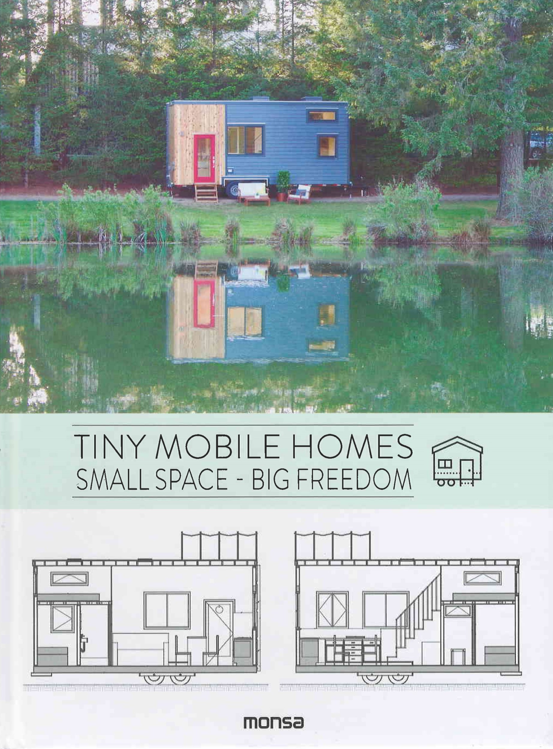 Tiny mobile homes : small space - big freedom