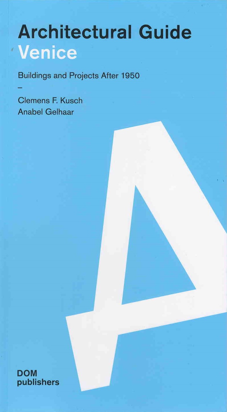 Architectural guide : Venice : buildings and projects after 1950