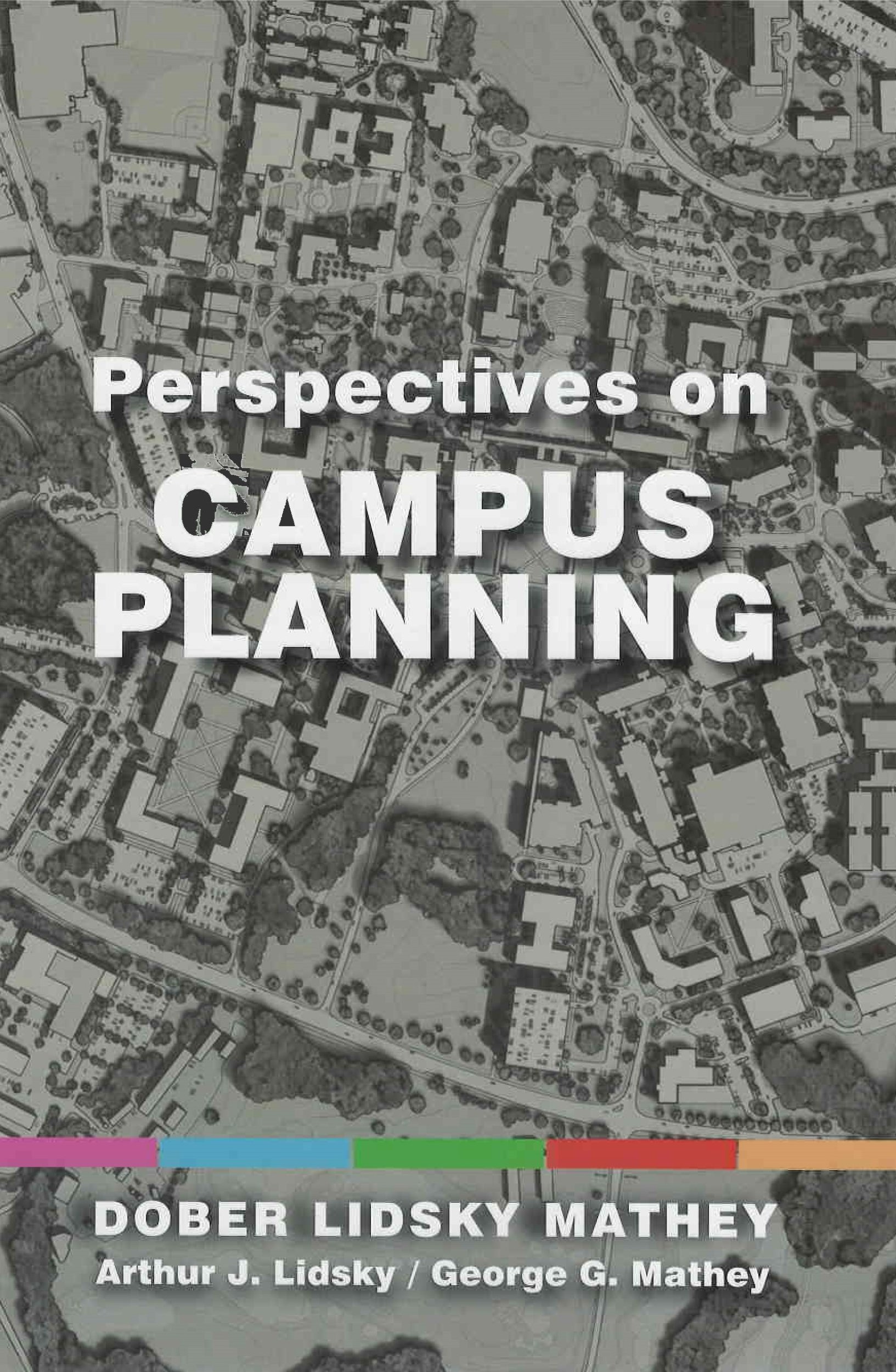 Perspectives on campus planning : meeting the challenges of purpose and place