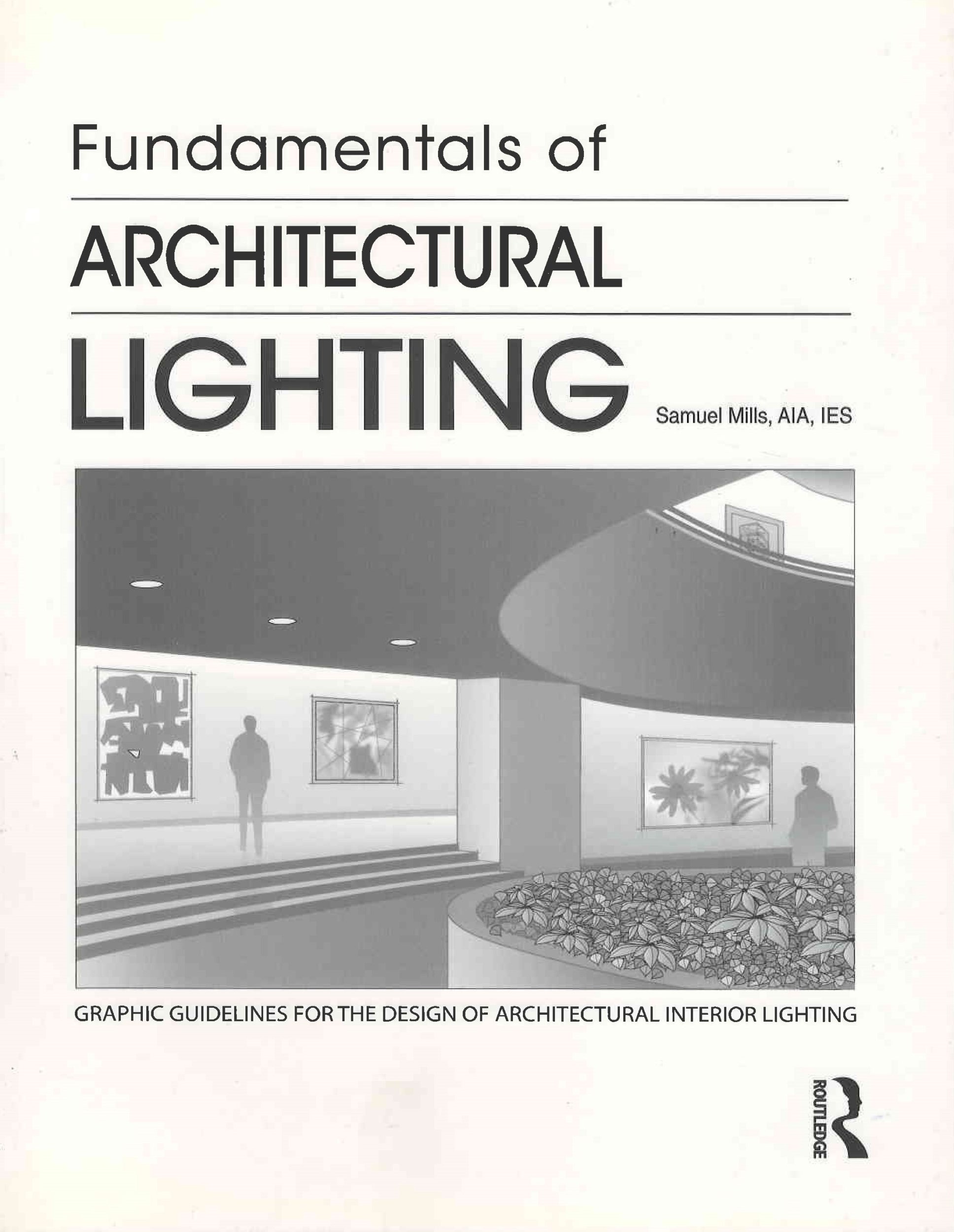 Fundamentals of architectural lighting : graphic guidelines for the design of architectural interior lightning