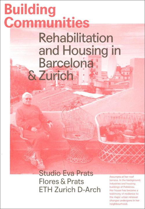 Building communities : rehabilitation and housing in Barcelona & Zurich
