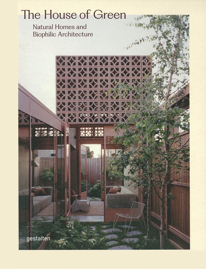 The house of green : natural homes and biophilic architecture