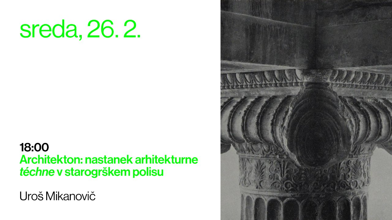 Uroš Mikanovič: Architekton: nastanek arhitekturne téchne v starogrškem polisu (Teoretska praksa arhitekture pri delu)