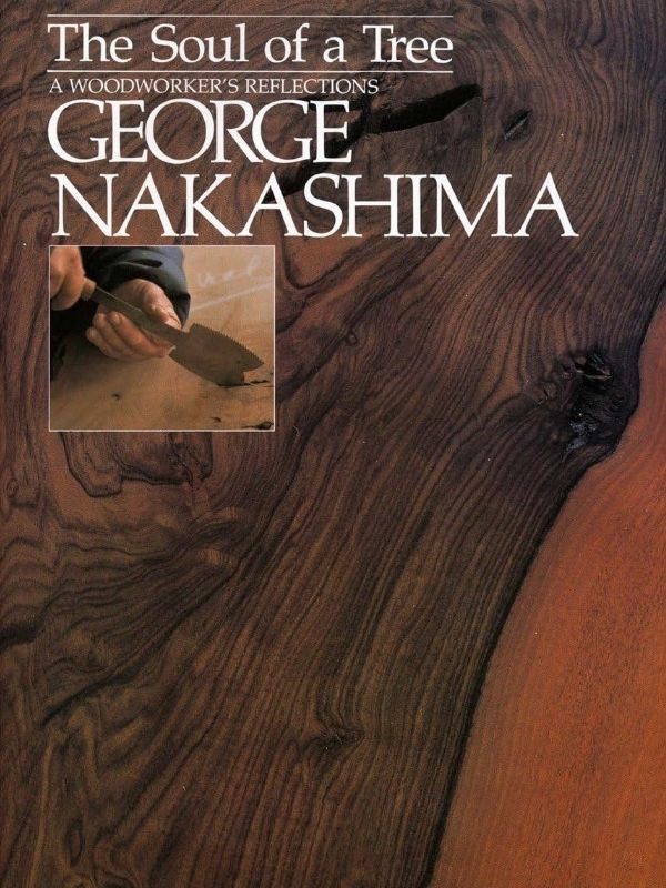 The soul of a tree : a woodworker's reflections
