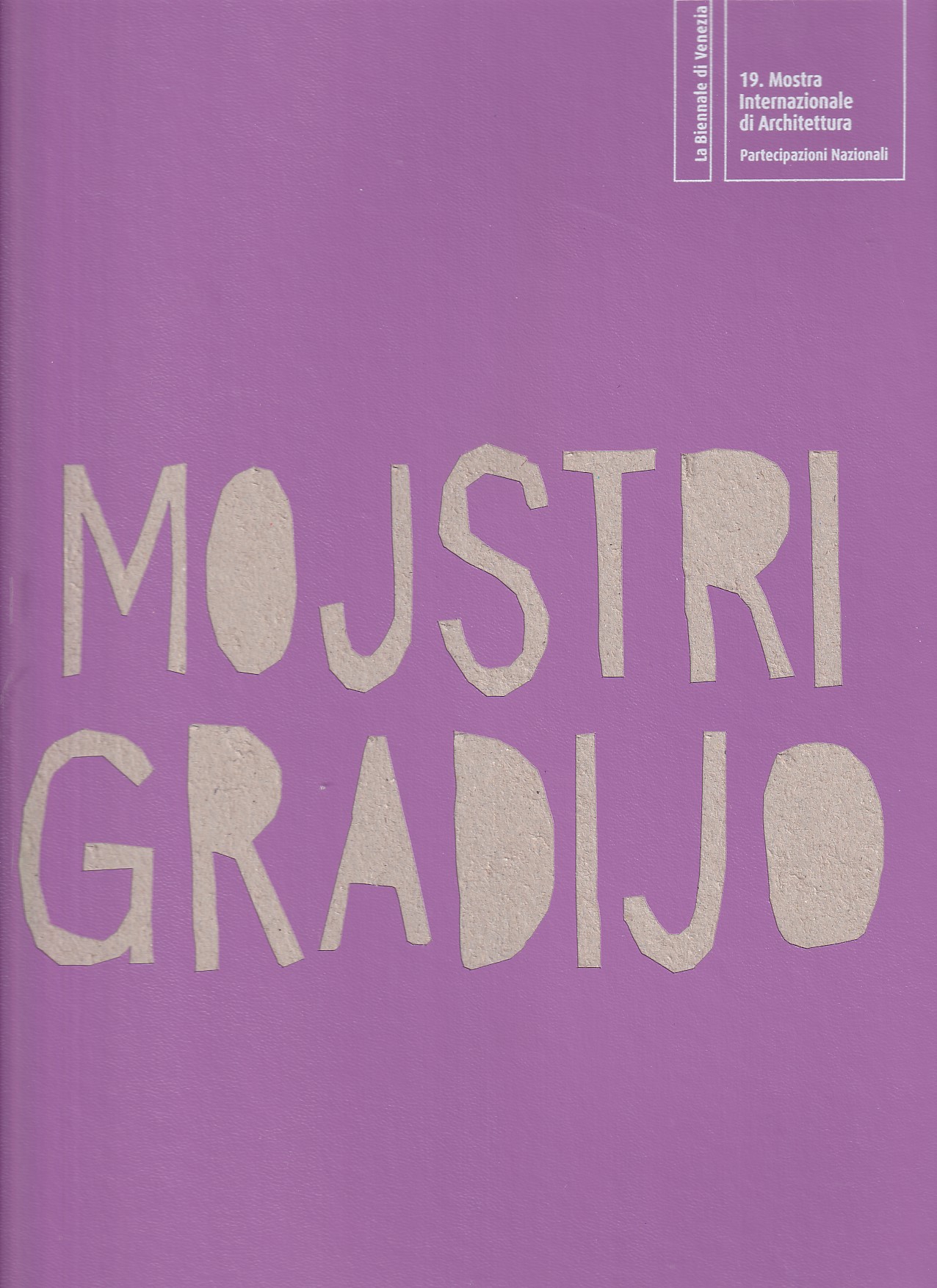 Mojstri gradijo : slovenski paviljon : 19. mednarodna arhitekturna razstava La Biennale di Venezia
