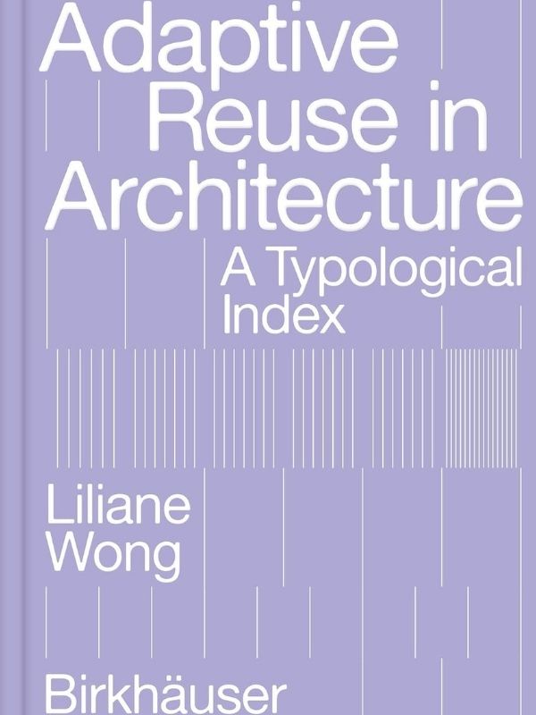Adaptive reuse in architecture : a typological index