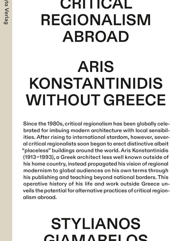 Critical regionalism abroad : Aris Konstantinidis without Greece