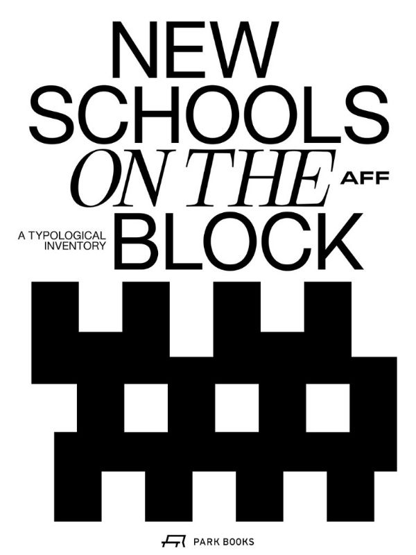 New schools on the block : school buildings - a typological inventory