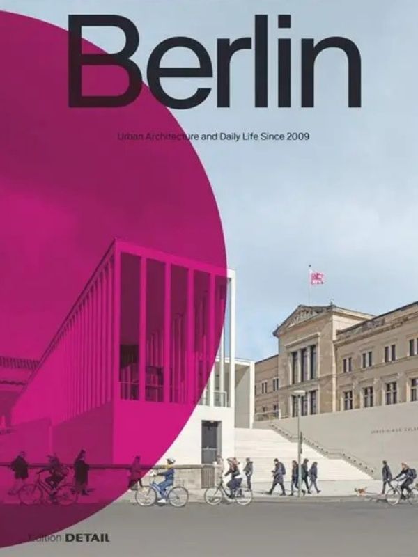 Berlin : urban architecture and daily life 2009