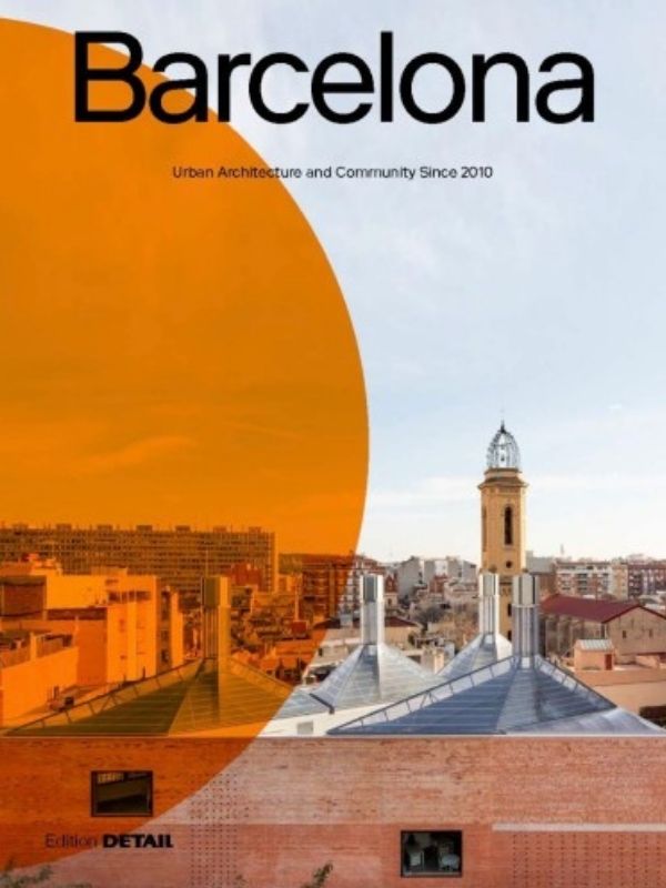 Barcelona : urban architecture and community since 2010