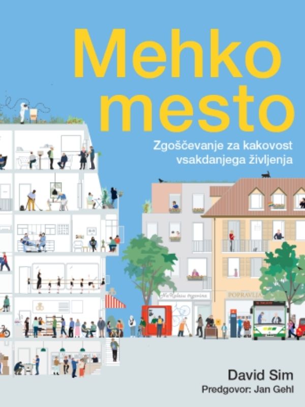 Mehko mesto : zgoščevanje za kakovost vsakdanjega življenja