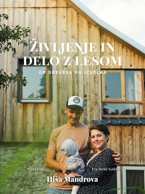 Življenje in delo z lesom : od drevesa do izdelka : Hiša Mandrova