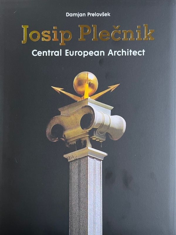 Josip Plečnik : Central European architect