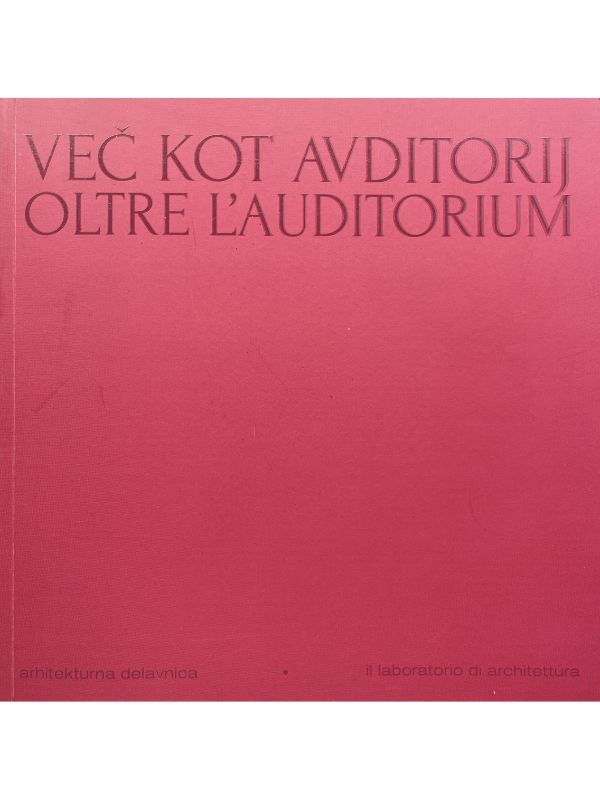 Več kot Avditorij = Oltre l’Auditorium