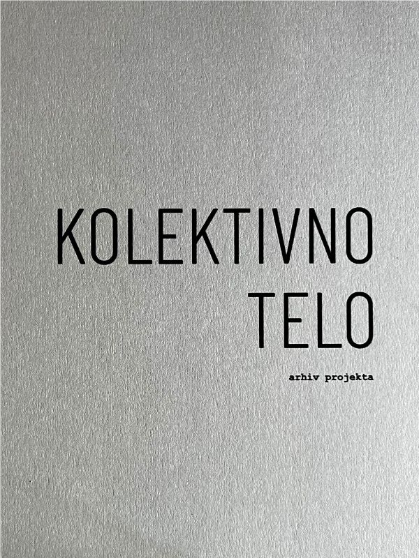 Kolektivno telo : arhiv projekta