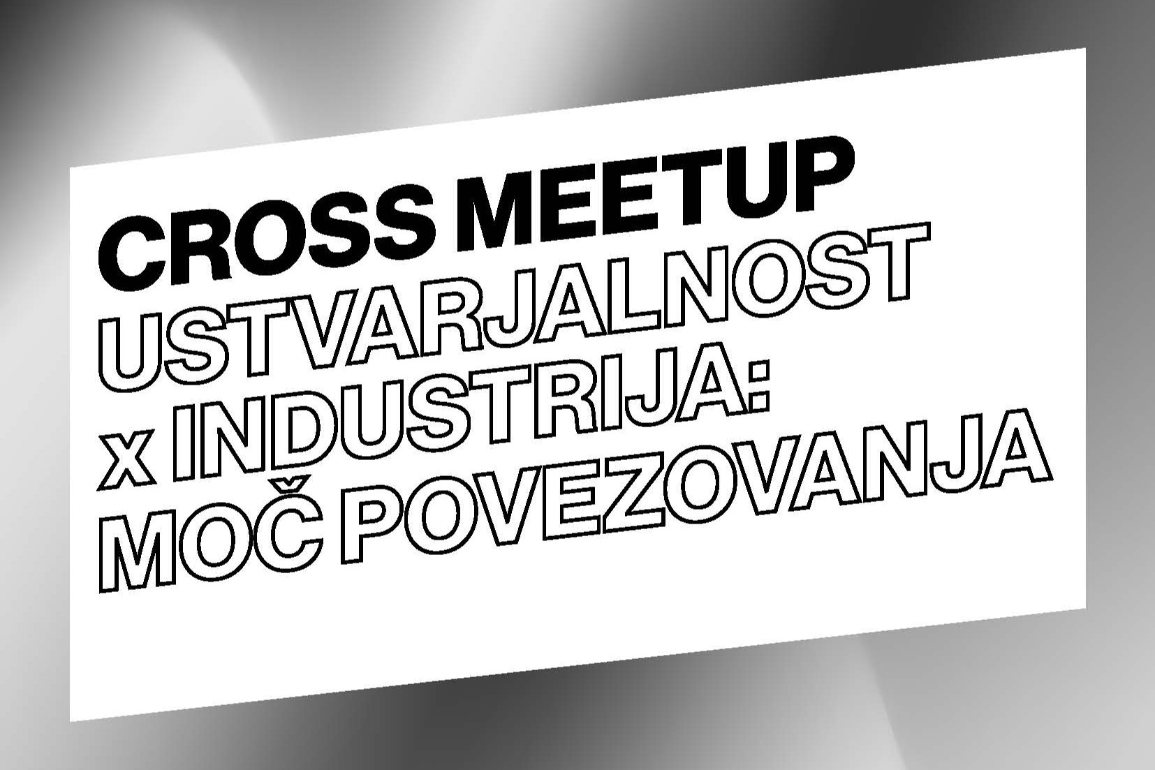 Cross MeetUp USTVARJALNOST × INDUSTRIJA: MOČ POVEZOVANJA - predstavnostna slika