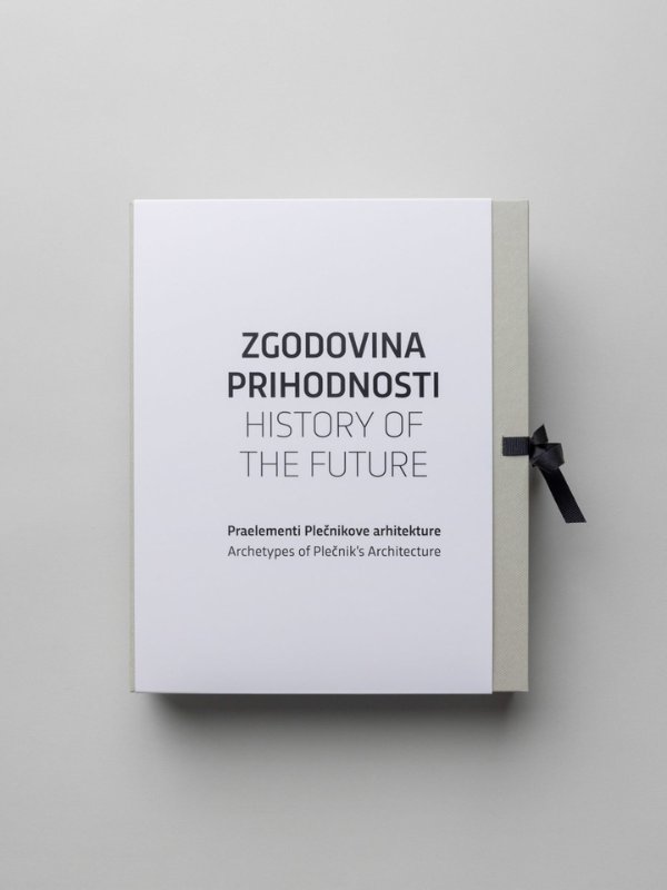 Zgodovina prihodnosti : praelementi Plečnikove arhitekture