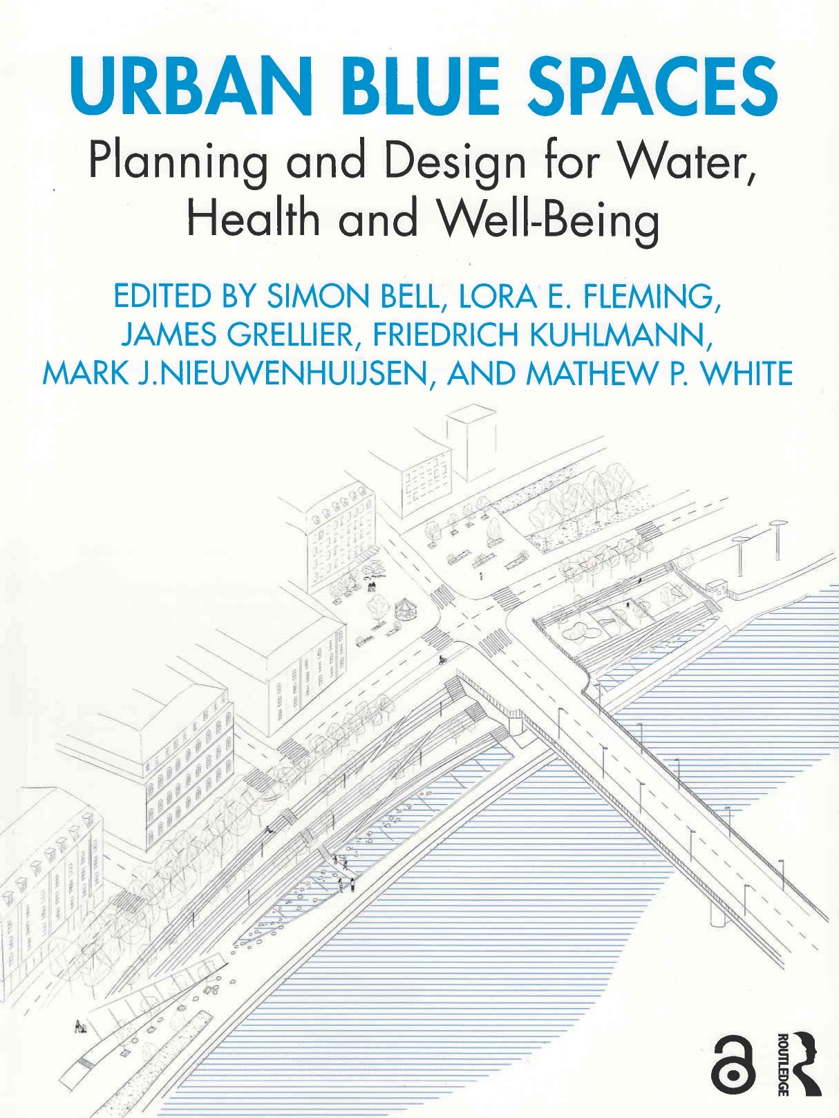 Urban blue spaces : planning and design for water, health and well-being