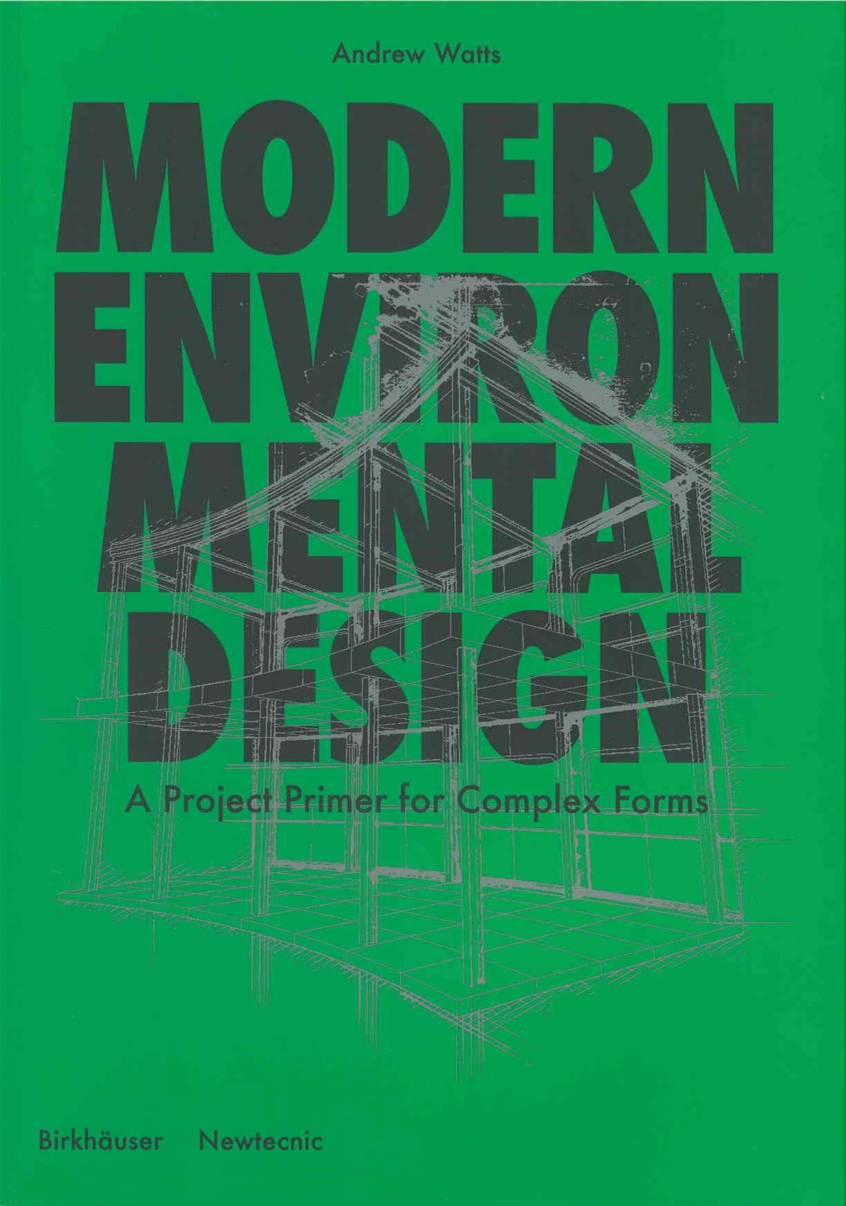 Modern environmental design : a project primer for complex forms