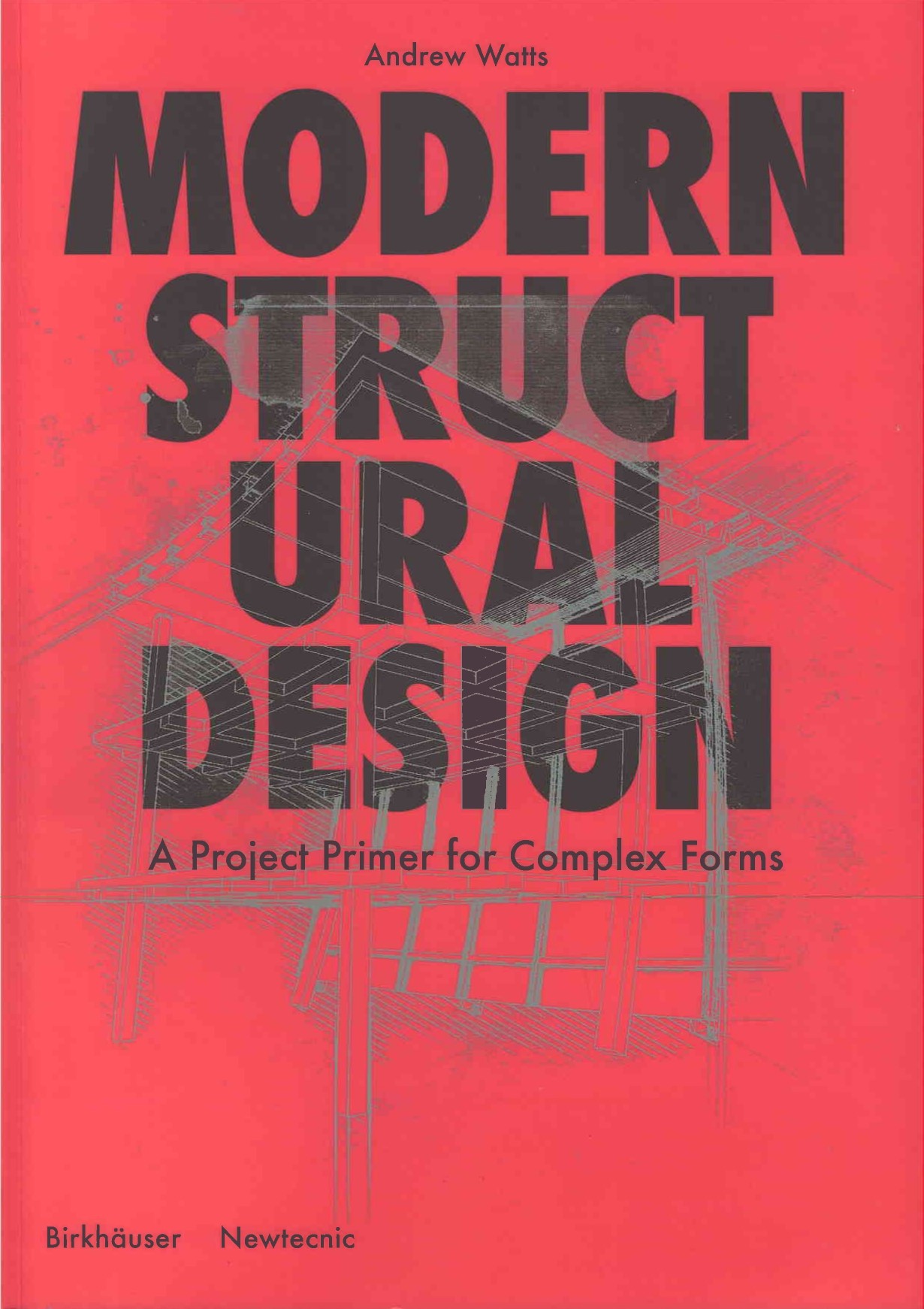 Modern structural design : a project primer for complex forms