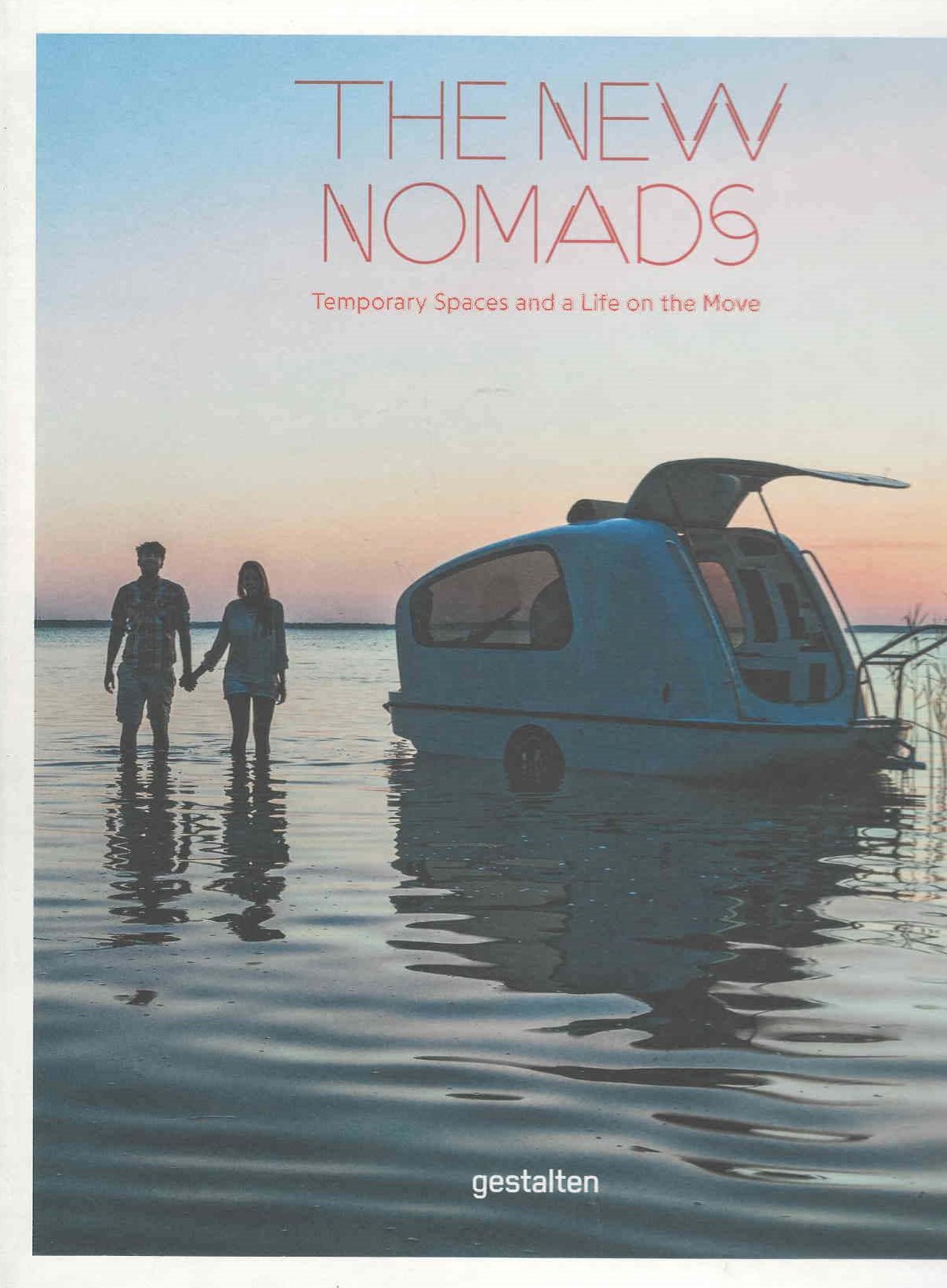 The new nomads : temporary spaces and life on the move
