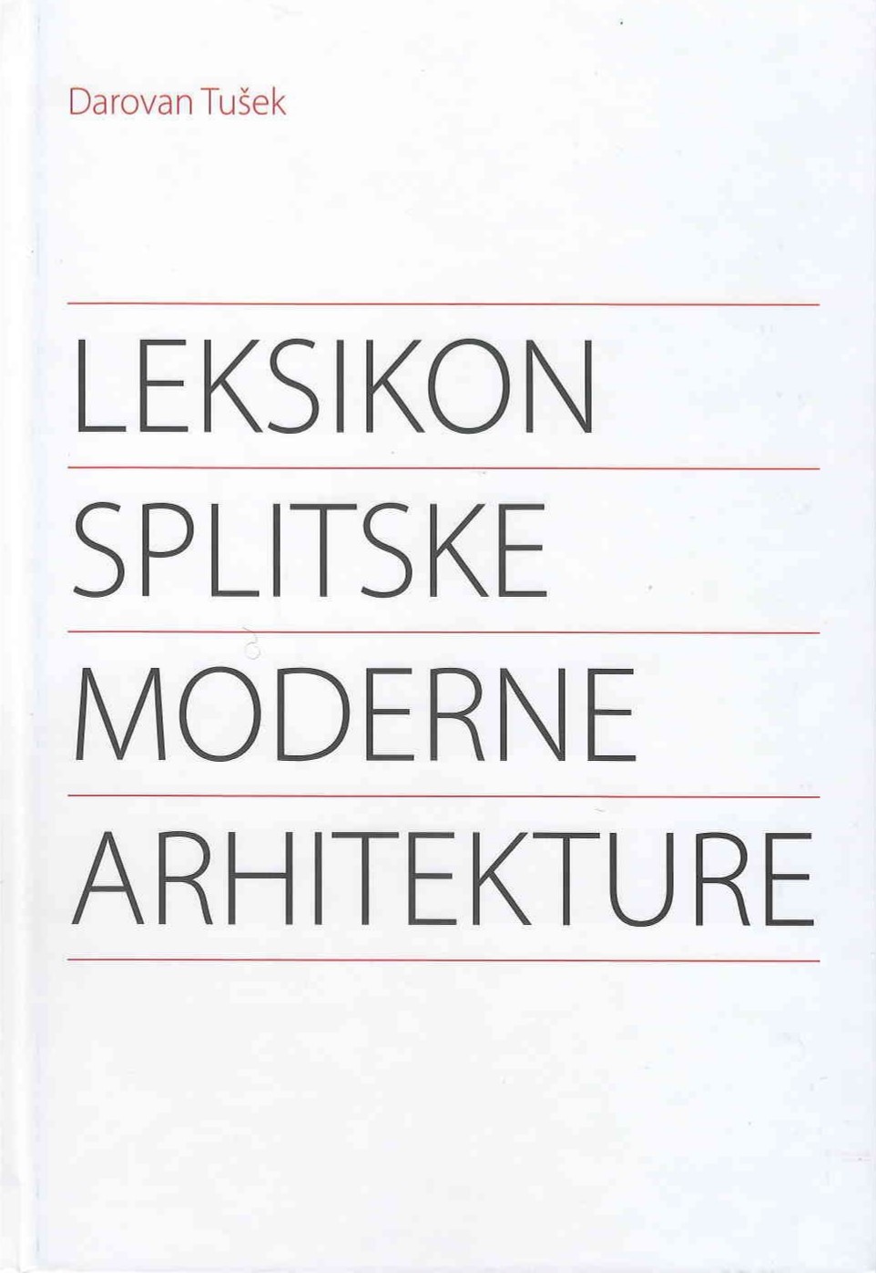 Leksikon splitske moderne arhitekture : drugo, dopunjeno izdanje