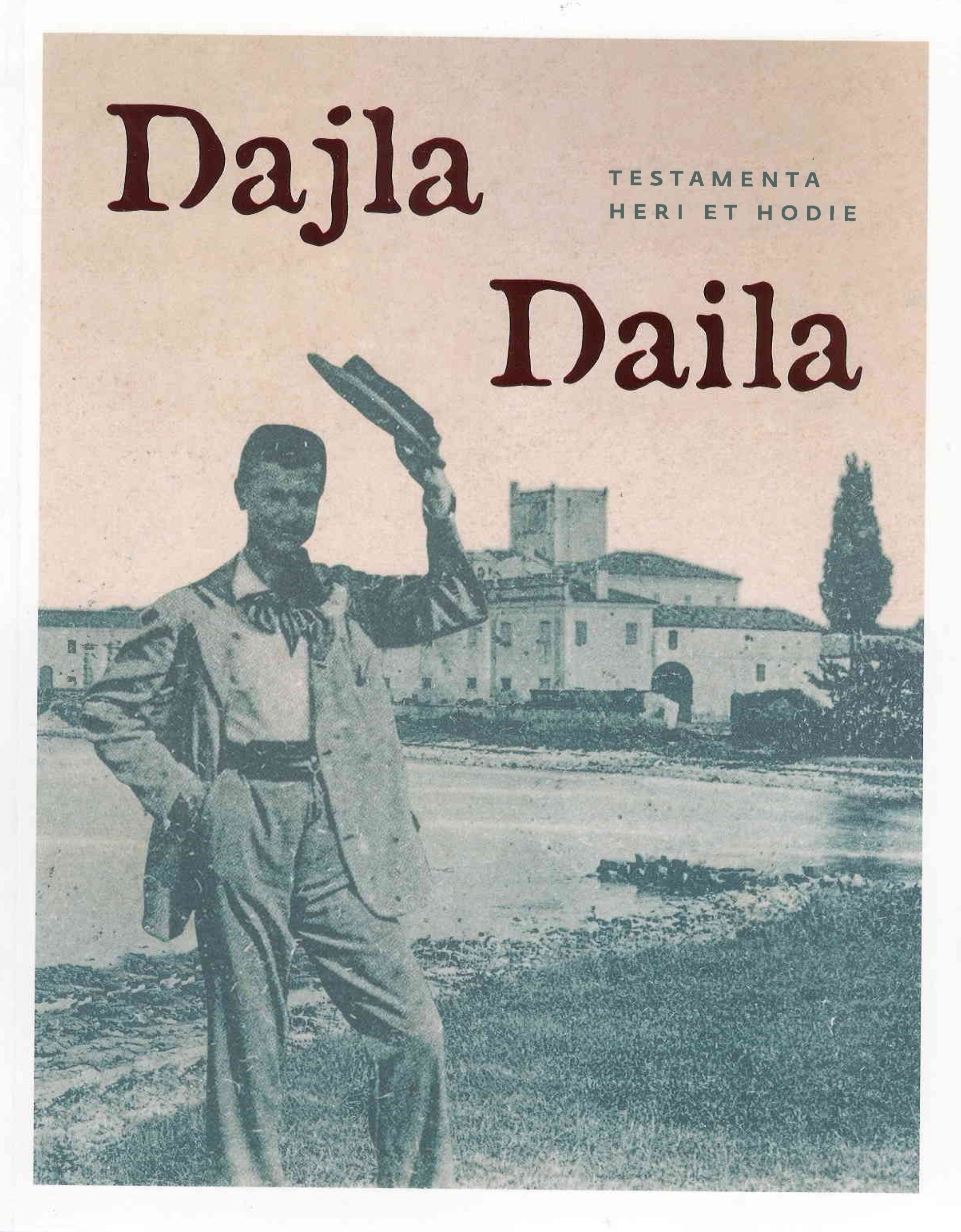 Dajla - Daila : testamenta heri et hodie