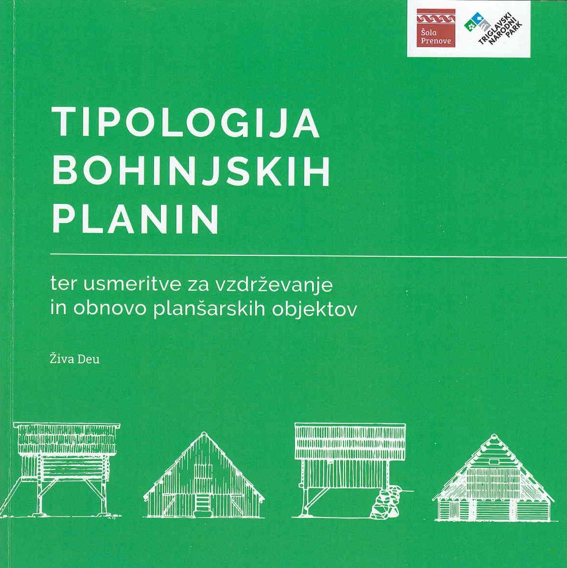 Tipologija bohinjskih planin ter usmeritve za vzdrževanje in obnovo planšarskih objektov