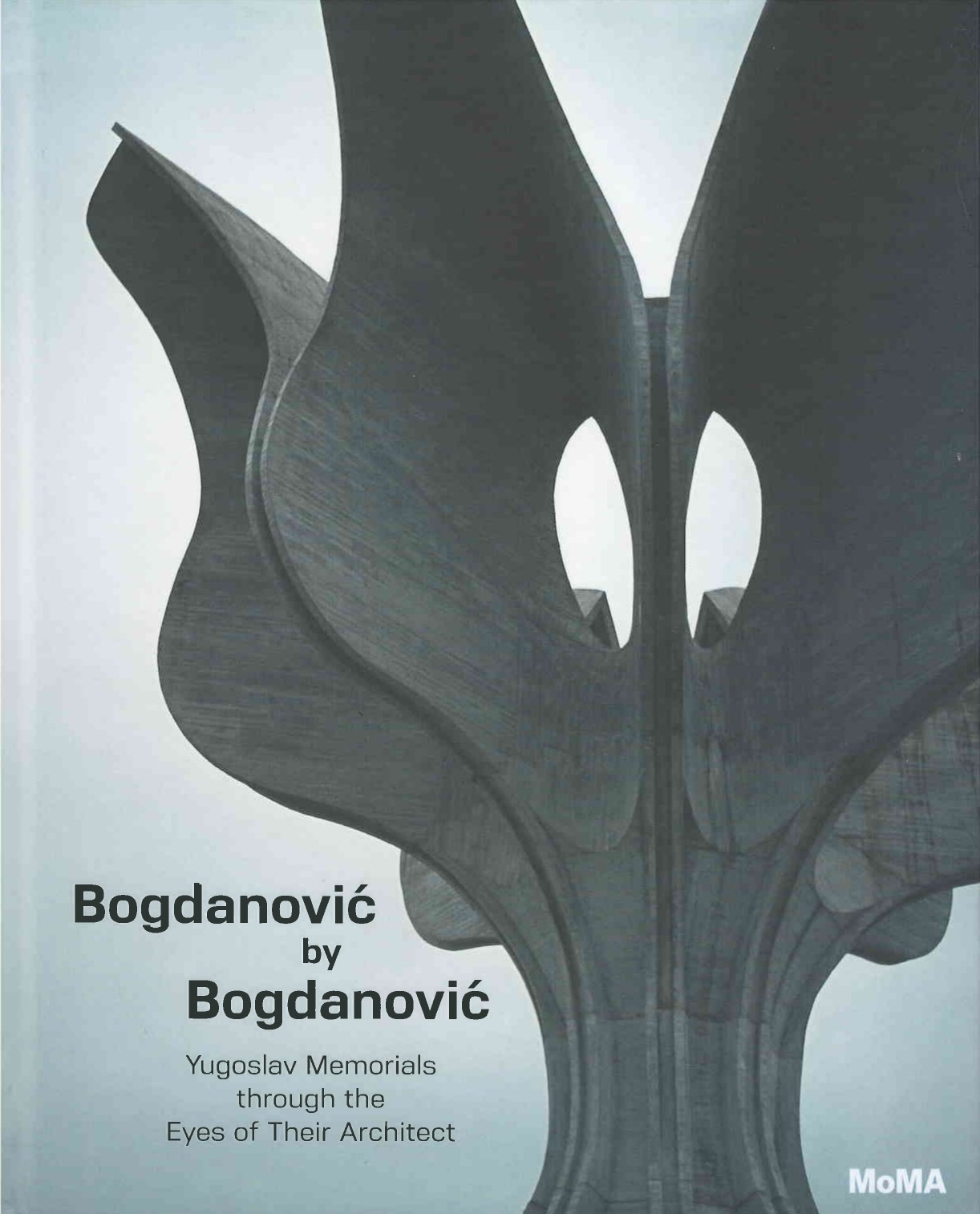Bogdanović by Bogdanović : Yugoslav memorials through the eyes of their architect